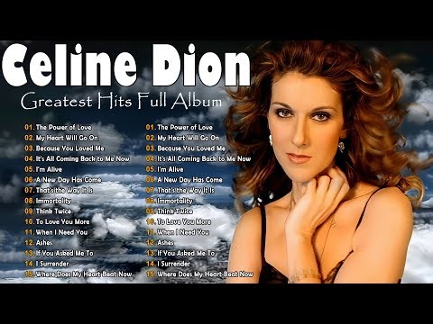 Celine Dion Greatest Hits Best Songs - The Best of Her Timeless Classics