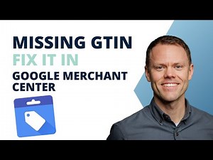 Fix Invalid and Missing GTIN Errors in Google Merchant Center