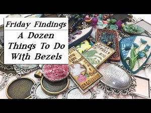 A Dozen Ways to Fill A Bezel-12 Creative Ideas for Using Bezels in Jewelry-Friday Findings
