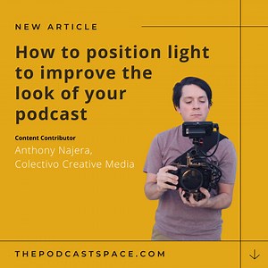 Lighting Tips for Beginners: Positioning — The Podcast Space