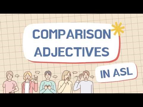 How to Show Comparison Adjectives in ASL