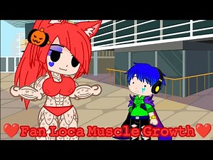 ❤Fan Loca Muscle Growth❤.Animation (Gacha club)