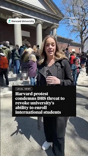 Harvard protest condemns DHS threat to revoke university's ability to enroll international students