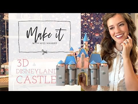 3D Disneyland Castle - Make It With Miss Mandee