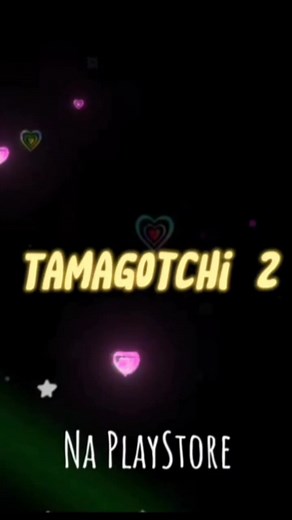 Tamagotchi 2 / Na PlayStore #pet #jogo #infantil
