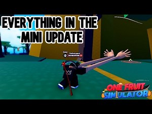 EVERYTHING IN THE MINI UPDATE (One Fruit Simulator)