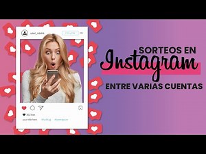 Cómo hacer un SORTEO en Instagram entre diferentes cuentas