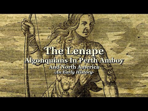 The Lenape - Algonquians in Perth Amboy and America - An Early History