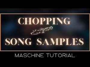 Chopping song samples NATIVE INSTRUMENTS MASCHINE STUDIO TUTORIAL