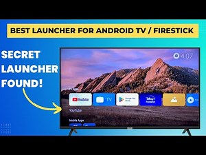 Best Launcher For Your Android TV And Firestick