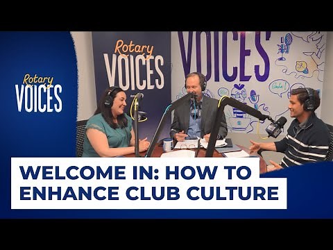 Welcome In: How To Enhance Club Culture | Rotary Voices Podcast