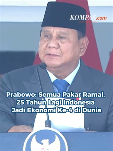Presiden RI Prabowo Subianto mengatakan, semua pakar meramal Indonesia akan menjadi negara dengan ekonomi terkuat ke-4 di dunia pada 25 tahun mendatang, melampaui Jerman, Perancis, dan Inggris. Prabowo menyampaikan hal tersebut saat melantik 1.204 lulusan Sarjana Terapan Ilmu Pemerintahan IPDN Angkatan XXXIII Tahun 2026 menjadi Pamong Praja Muda di Lapangan Parade Kampus IPDN Jatinangor, Rabu (29/7/2026). Dalam pidatonya, Prabowo juga menyampaikan, cita-cita besar Indonesia adalah menjadi negara