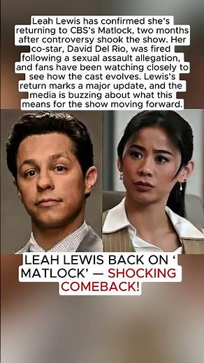 Leah Lewis Returns to ‘Matlock’ After Controversy