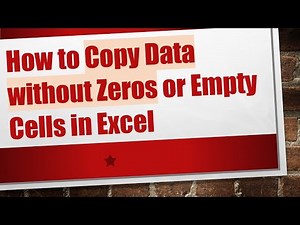How to Copy Data without Zeros or Empty Cells in Excel