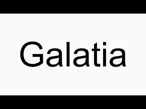 How to pronounce Galatia