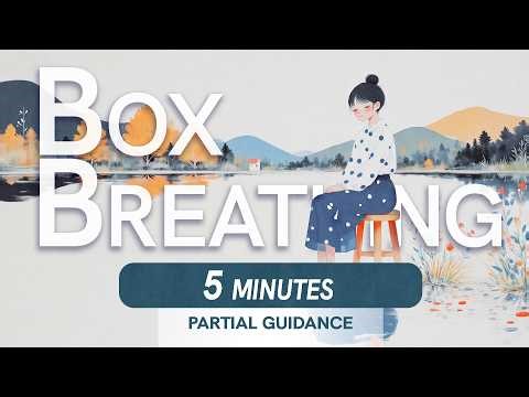 Partial guidance 5 mins: Box breathing for a calm mind