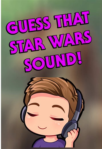 Guess That Star Wars Sound Challenge!
