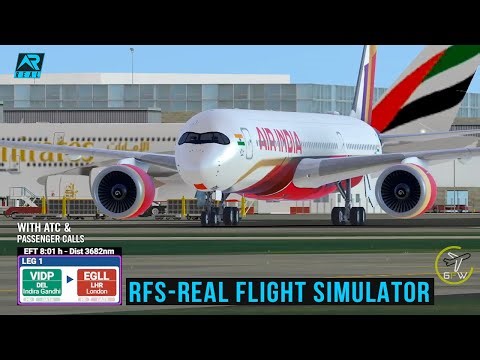RFS - Real Flight Simulator - New Delhi to London|AirIndia|A350-900|FullFlight|FulHD|RealRoute