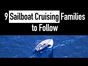 9 Sailboat Cruising Families to Follow