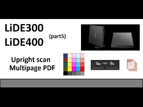 Scanning Multipage PDF with IJ Scan Utility and Upright Scan with CanoScan LiDE300 LiDE400 (part5)