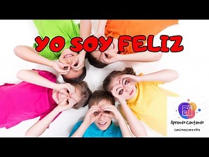 CANCIÓN INFANTIL: YO SOY FELIZ | Aprendo Cantando