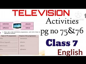 Class 7 English Television Full Activities page no 75,76|Class 7 English Unit 3 Activities