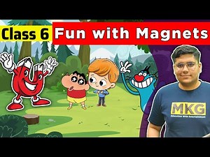 Fun with Magnets | Class 6 Science Chapter 13 | Class 6 Science