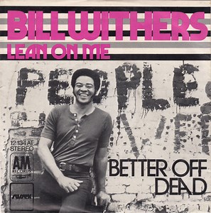 Bill Withers - Lean On Me