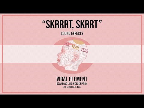 SKRRT sound effects @ by VIRAL Element