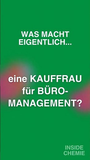 INSIDE Chemie: Welche Aufgaben hat eine Kauffrau für Büromanagement? 👩‍💻