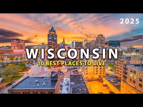 Moving to Wisconsin - 10 Best Places to Live In Wisconsin