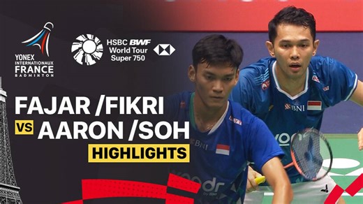 Fajar Alfian/Muhammad Shohibul Fikri (INA) vs Aaron Chia/Soh Wooi Yik (MAS) - Highlight | YONEX French Open 2025