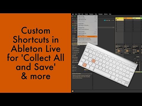 Custom Shortcuts in Ableton Live for Collect All and Save and More (Mac Tutorial & Windows Tips)
