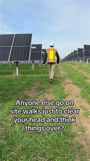 Anyone go on Site Walks Just to Think?