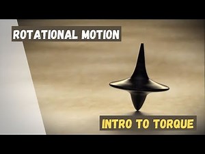 Rotational Motion | Torque