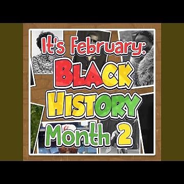 It's February, Black History Month II