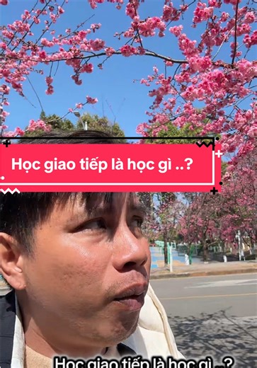 Học giao tiếp là học gì ..? #xuhuong #tiengtrung #tiengtrunggiaotiep #giaotiep