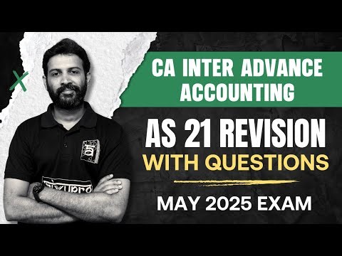 AS 21 Consolidation Revision with Questions | CA Inter May 2025 | Advanced Accounting | CA Sandesh