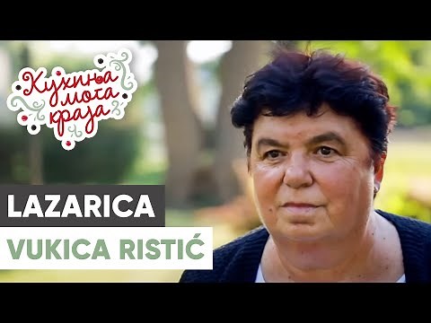 Kuhinja moga kraja: Vukica Ristić / Lazarica, Kruševac/ sezona 22/4