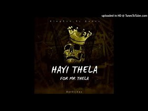 Dankii Kay - Hayi Thela (For Mr Thela) (feat. KingEzoCPT & Dj Xanny)