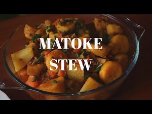 How to Make Matoke stew (Green banana Stew)