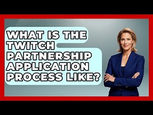 What Is The Twitch Partnership Application Process Like? - Trend Unwrapper