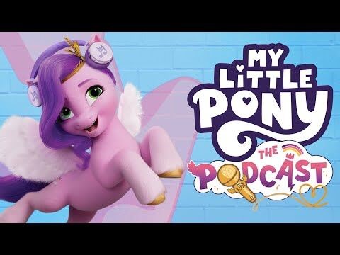 My Little Pony- The Podcast - Episode 01 - MLP G5