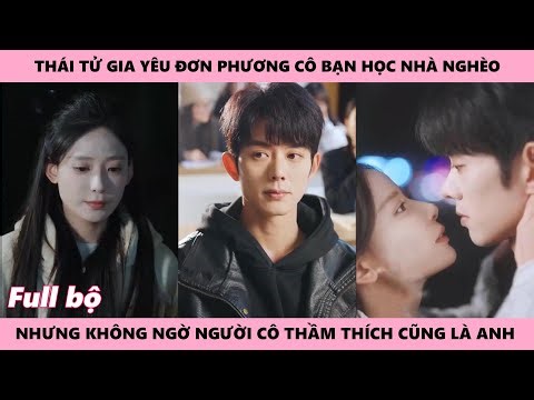 ĐUỔI THEO ÁNH SÁNG - Full | Thái tử gia bắc kinh lại đem lòng yêu cô bạn nhà nghèo học cùng lớp