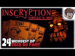 WEIRDEST OP DECK SO FAR!! | Let's Play Inscryption: Kaycee's Mod | Part 24