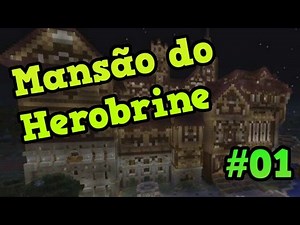 Explorando Mapas - MANSÃO DO HEROBRINE #01