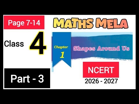 Class 4 Maths Chapter 1 Shapes Around Us | New NCERT Maths Mela 2026-2027 | Part - 3 | Page 7-14