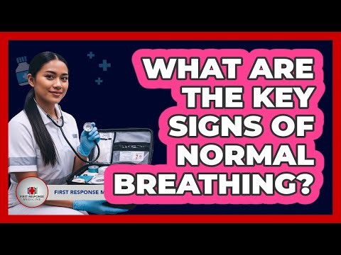 What Are The Key Signs Of Normal Breathing?