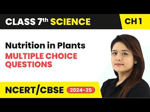 Nutrition in Plants - Multiple Choice Questions | Class 7 Science Chapter 1 | CBSE 2024-25