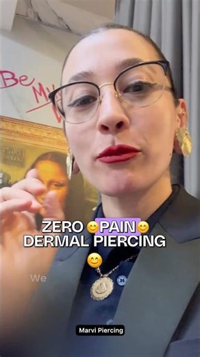 Zero pain dermal piercing . Client review